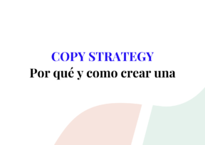 Cómo crear una copy strategy: 5 elementos clave