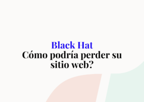 Exponiendo el Black Hat SEO: Ejemplos de cómo podría perder su sitio web