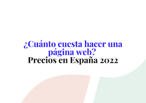 ¿Cuánto cuesta hacer una página web? Precios en España 2022
